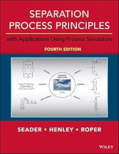 Separation Process Principles with Applications using Process Simulators