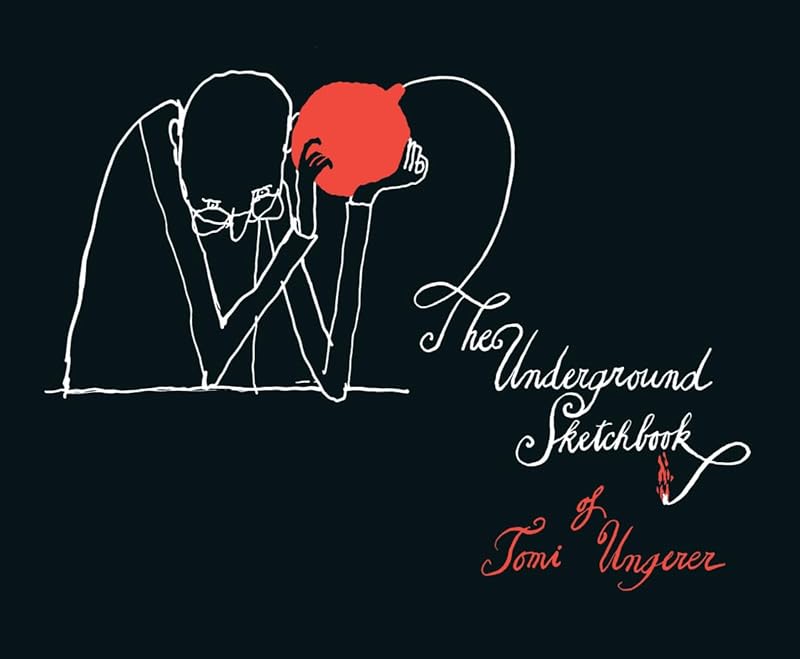 The Underground Sketchbook by Tomi Ungerer