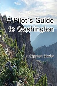 A Pilot's Guide to Washington by Gryphon Shafer