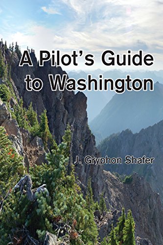 A Pilot's Guide to Washington by Gryphon Shafer