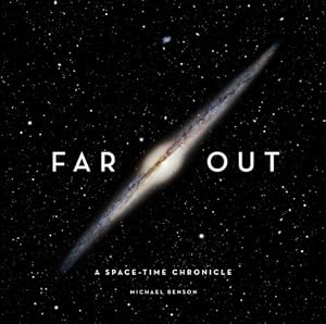 Far Out: A Space-Time Chronicle