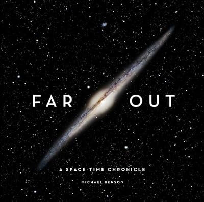 Far Out: A Space-Time Chronicle