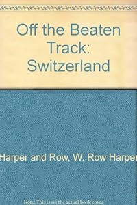 Off the Beaten Track: Switzerland