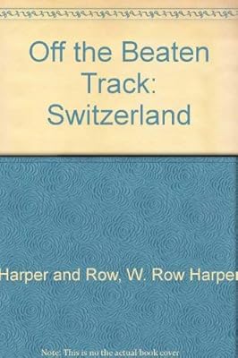 Off the Beaten Track: Switzerland
