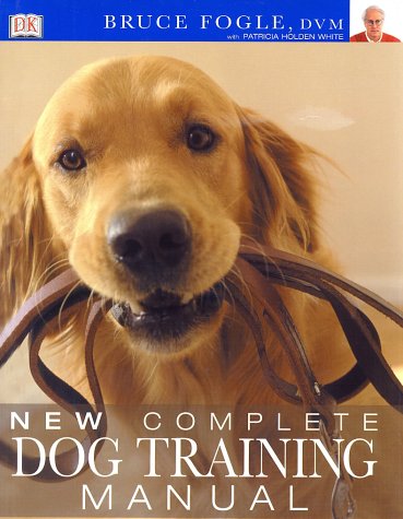 New Complete Dog Training Manual by Bruce Fogle