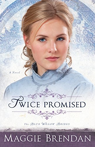 Twice Promised: A Novel by Maggie Brendan