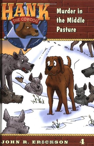 Murder in the Middle Pasture #4 (Hank the Cowdog)