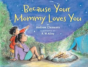 Because Your Mommy Loves You