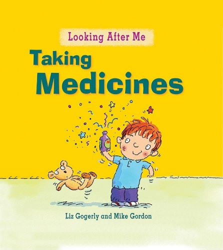 Taking Medicine (Looking After Me) by Liz Gogerly