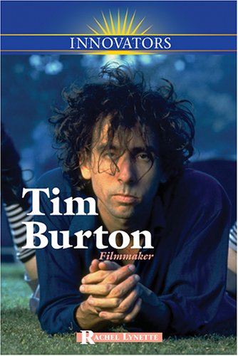 Tim Burton: Filmmaker (Innovators (Kidhaven)) by Rachel Lynette