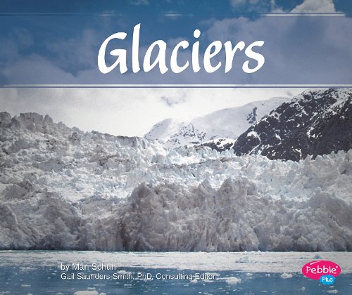 Glaciers (Pebble Plus: Natural Wonders) by Mari Schuh