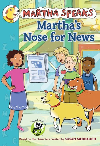 Martha Speaks: Martha's Nose for News by Susan Meddaugh