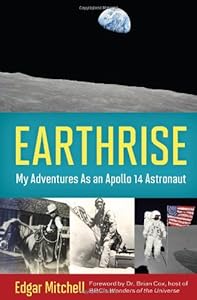 Earthrise: My Adventures as an Apollo 14 Astronaut