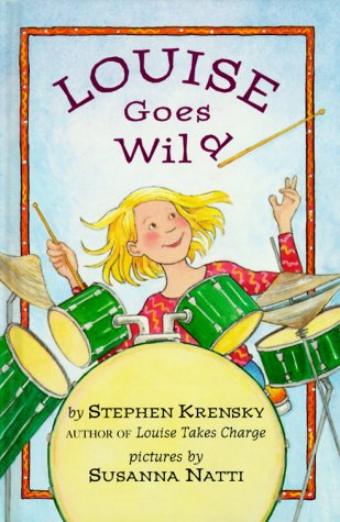 Louise Goes Wild by Stephen Krensky