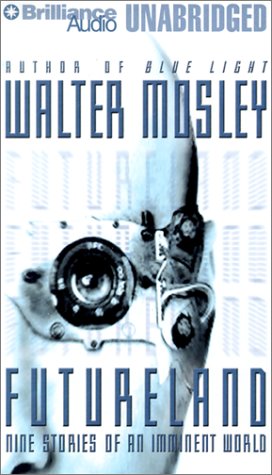 Futureland: Nine Stories of an Imminent World by Walter Mosley