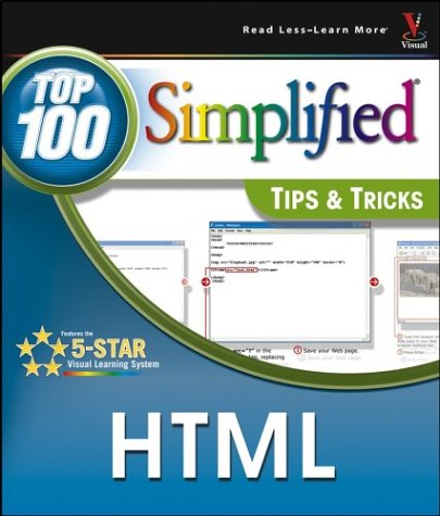 Html: Top 100 Simplified Tips and Tricks (Visual Read Less, Learn More) by Paul Whitehead