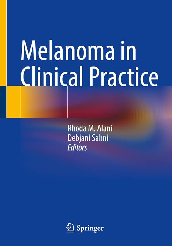 Melanoma in Clinical Practice by Rhoda M. Alani