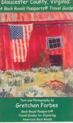 Gloucester County, Virginia: A Back Roads Passports Travel Guide