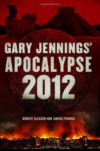 Apocalypse 2012: A Novel by Gary Jennings