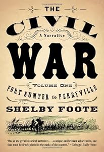 The Civil War: A Narrative: Volume 1: Fort Sumter to Perryville