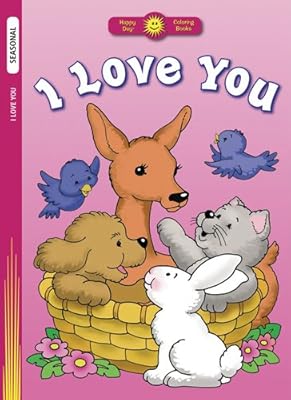 I Love You (Happy Day® Coloring Books: Seasonal)
