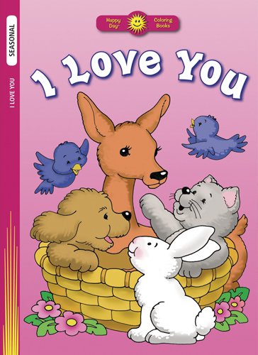 I Love You (Happy Day® Coloring Books: Seasonal) by Standard Publishing