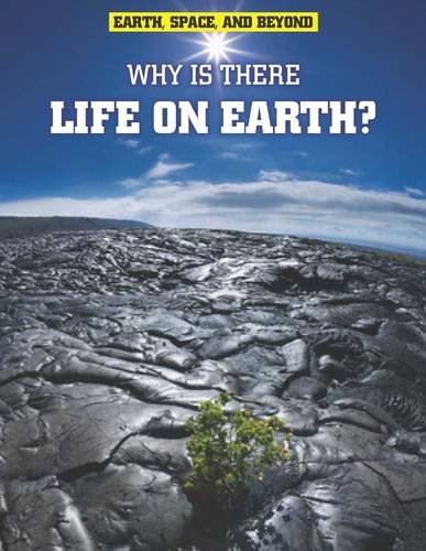 Why Is There Life on Earth? by Andrew Solway
