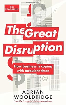 The Great Disruption: How business is coping with turbulent times