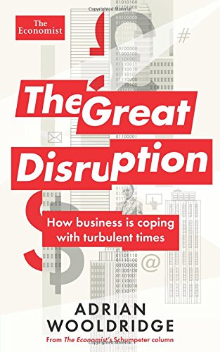 The Great Disruption: How business is coping with turbulent times by The Economist 
			
			
		
		
		
       	 
       		
       			,