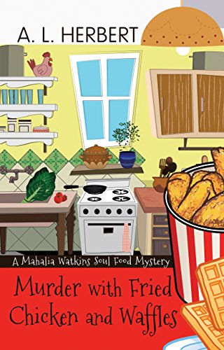 Murder With Fried Chicken And Waffles by A  L Herbert