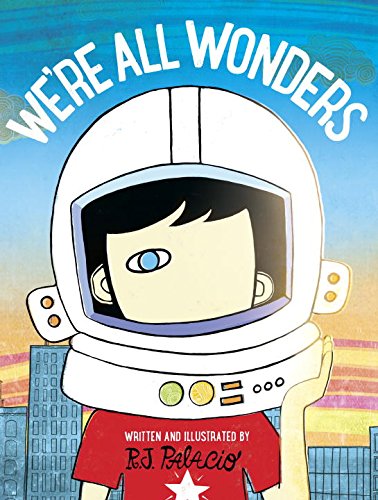 We're All Wonders by R. J. Palacio