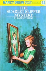 Nancy Drew 32: the Scarlet Slipper Mystery