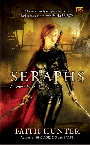 Seraphs: A Rogue Mage Novel by Faith Hunter