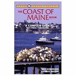 The Coast of Maine Book: A Complete Guide (Great Destinations) by Rick Ackermann