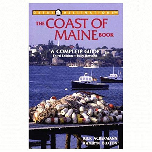 The Coast of Maine Book: A Complete Guide (Great Destinations) by Rick Ackermann