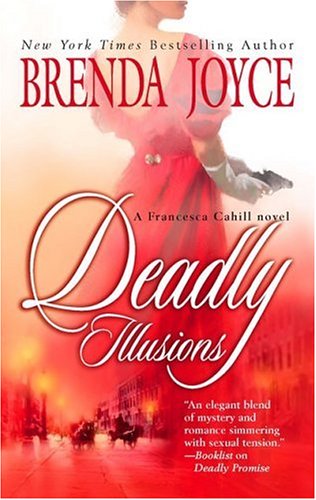 Deadly Illusions (Francesca Cahill Novels) by Brenda Joyce