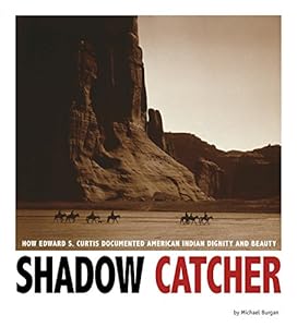 Shadow Catcher: How Edward S. Curtis Documented American Indian Dignity and Beauty