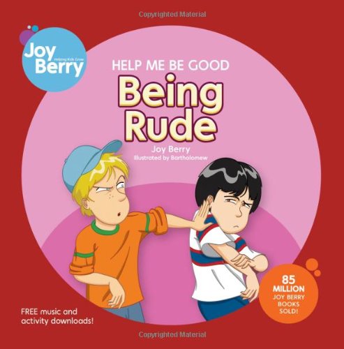 Help Me Be Good Being Rude by Joy Berry