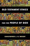 Old Testament Ethics for the People of God