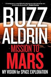 Mission to Mars: My Vision for Space Exploration