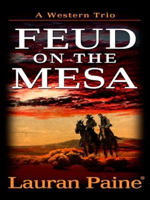 Five Star First Edition Westerns - Feud On The Mesa: A Western Trio