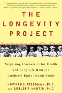 The Longevity Project: Surprising Discoveries for Health and Long Life from the Landmark Eight-Decade Study by Howard S. Friedman