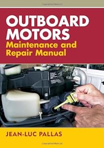 Outboard Motors Maintenance And Repair Manual by Jean-Luc Pallas