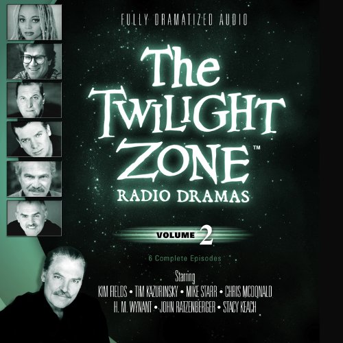 The Twilight Zone Radio Dramas, Volume 2 by Various Authors