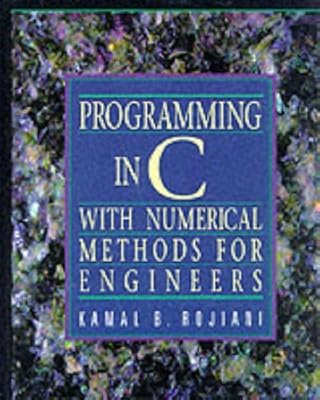 Programming in C with Numerical Methods for Engineers by Kamal B. Rojiani (1995-12-14)