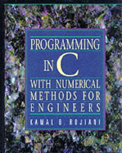 Programming in C with Numerical Methods for Engineers by Kamal B. Rojiani (1995-12-14) by Kamal B. Rojiani