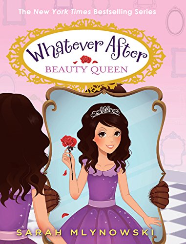 Whatever After #7: Beauty Queen by Sarah Mlynowski