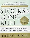 Stocks for the Long Run 5/E: The Definitive Guide to Financial Market Returns & Long-Term Investment Strategies