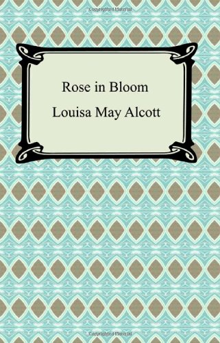 Rose in Bloom by Louisa May Alcott