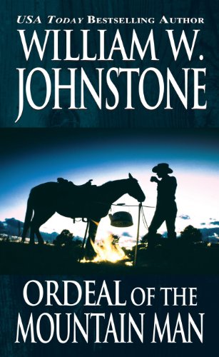 Ordeal of the mountain man by William W Johnstone